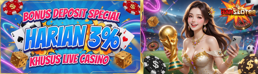 BONUS DEPOSIT HARIAN LIVE CASINO 3%